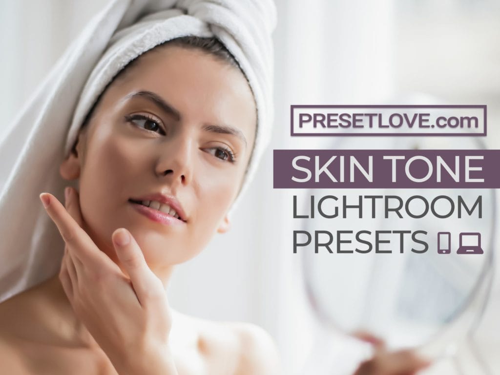 Skin Tone Lightroom Presets
