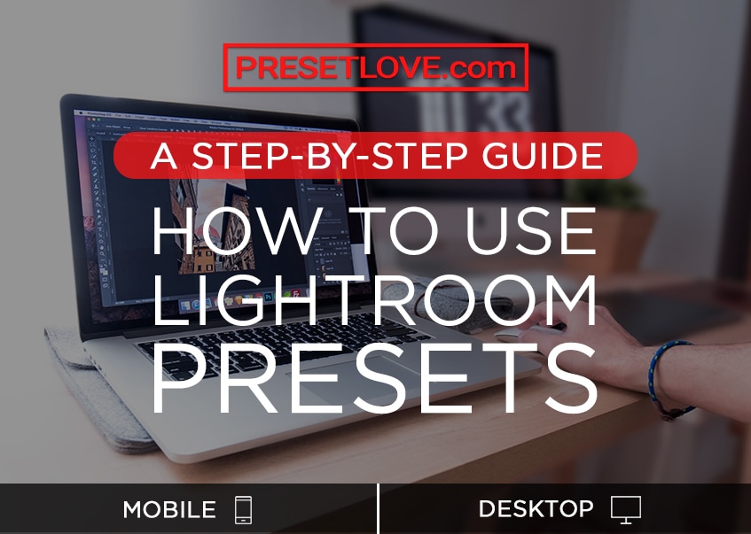 PresetLove.com Guide - How to Install Lightroom Presets