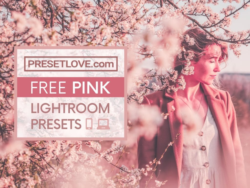 Download Free Pink Lightroom Presets for Mobile and Desktop
