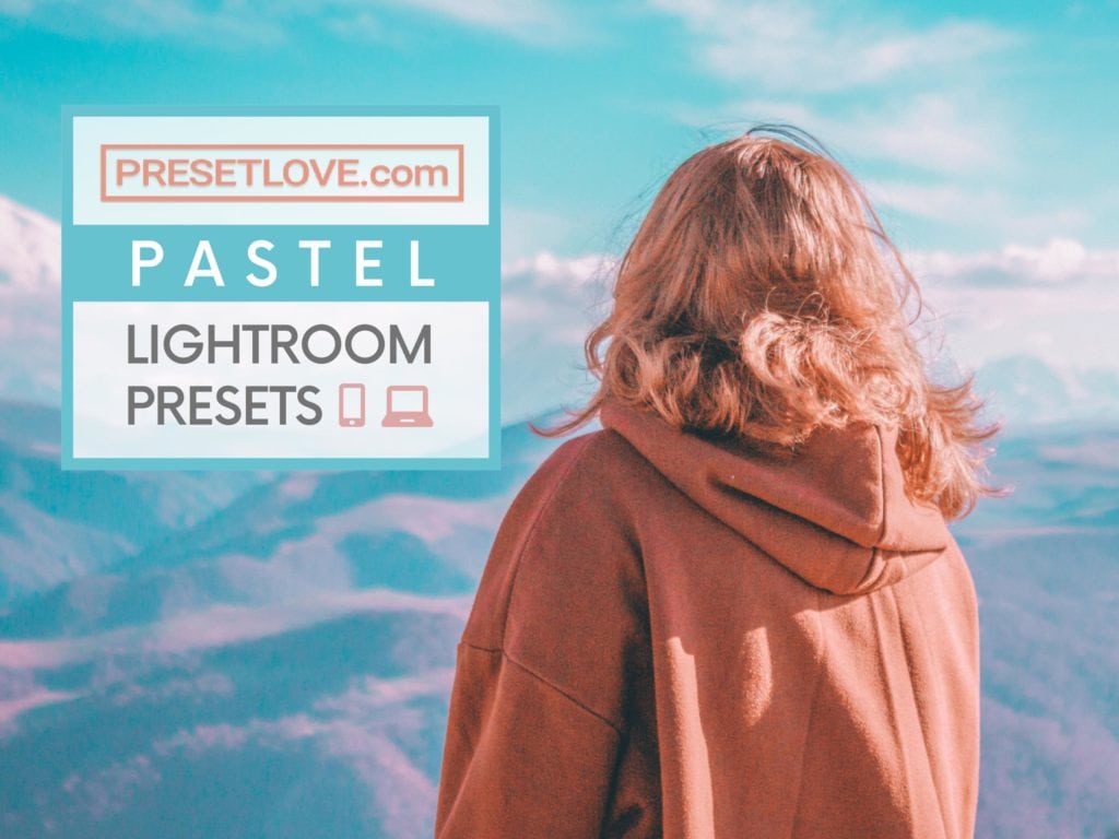 Pastel Presets for Lightroom - Free Download - PresetLove.com