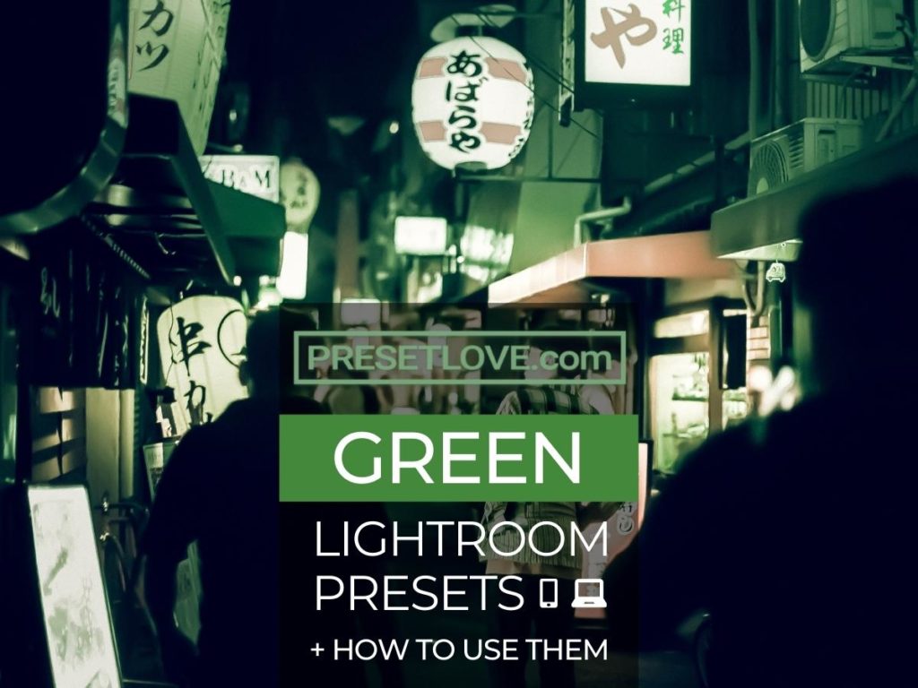 Green Lightroom Presets by PresetLove